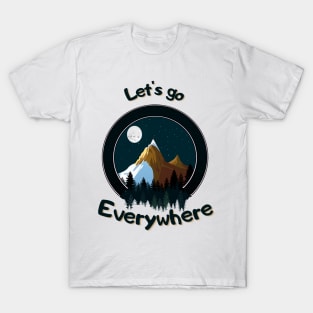 Let's go everywhere T-Shirt